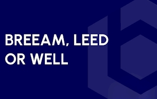 BREEAM, LEED or WELL