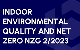 Indoor Environmental Quality and Net Zero (NZG 2/2023)