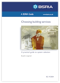 Choosing building services. A practical guide to system selection  (BG 9/2004)