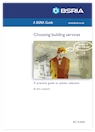 Choosing building services. A practical guide to system selection  (BG 9/2004)