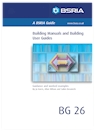 Building Manuals and Building User Guides - Guidance and worked examples (BG 26/2011)