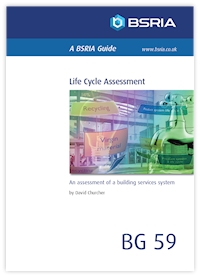Life Cycle Assessment - an assessment of a building services system (BG 59/2014)