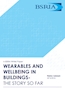 Wearables and Wellbeing in Buildings - The story so far (WP 8/2018)