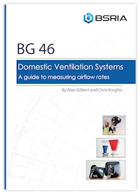 Domestic Ventilation Systems - a guide to measuring airflow rates (BG 46/2022)