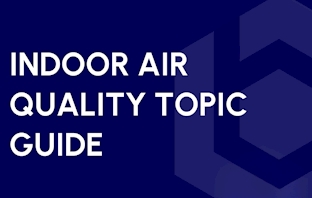 Indoor Air Quality Topic Guide