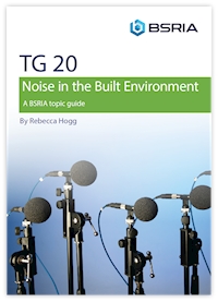 Noise in the Built Environment (TG 20/2021)