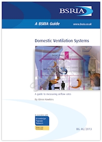 Domestic Ventilation Systems - a guide to measuring airflow rates (Superseded) (BG 46/2013)